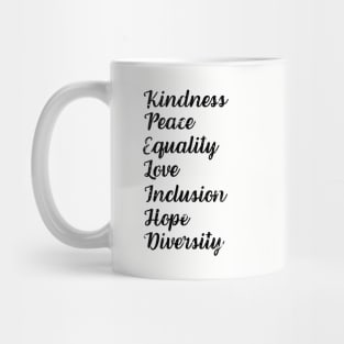 Kindness Peace Equality Love Inclusion Hope Diversity Human Rights Mug